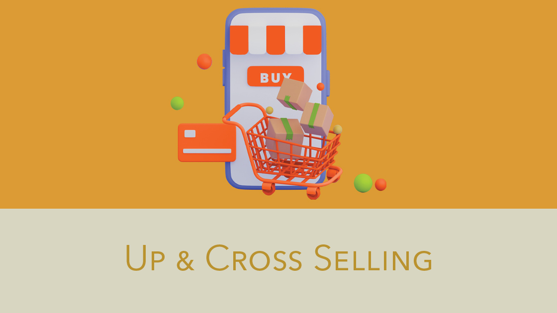 Upselling & Cross-selling: come aumentare il valore del carrello?