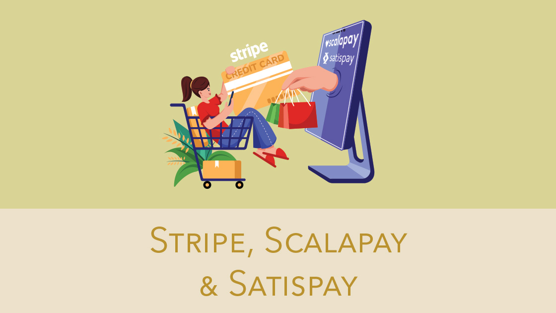 Aggiungi Stripe, Scalapay e Satispay ai tuoi metodi di pagamento
