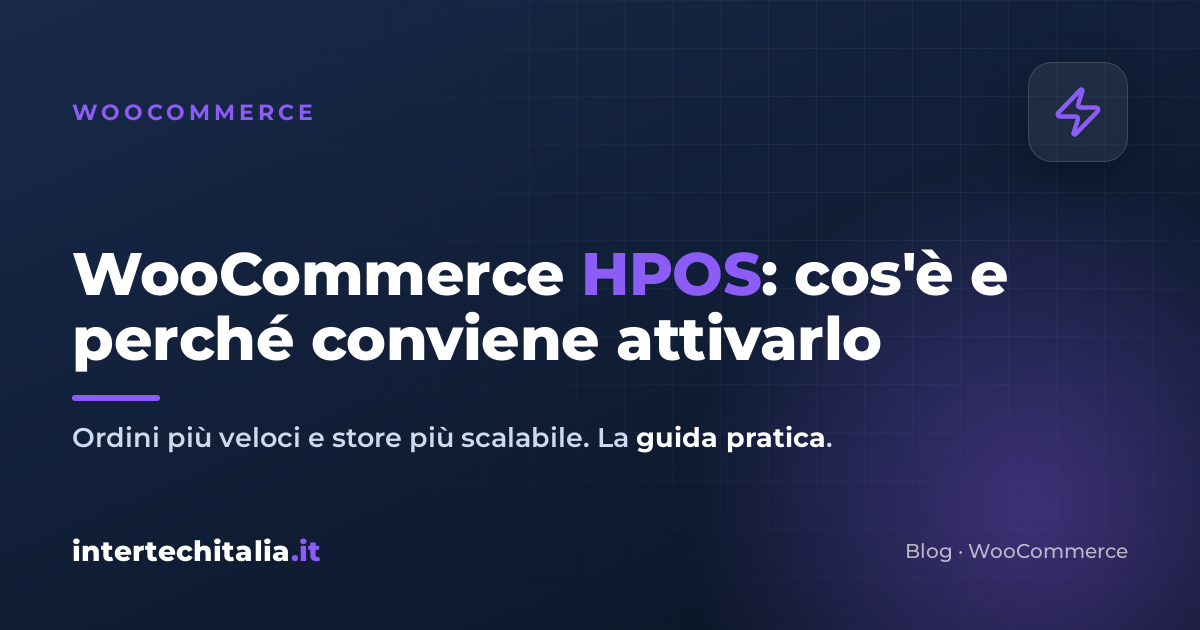 WooCommerce HPOS: cos'è, perché conviene attivarlo e come farlo senza rischi